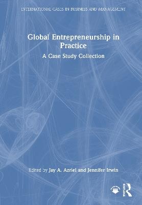 Global Entrepreneurship in Practice: A Case Study Collection - cover