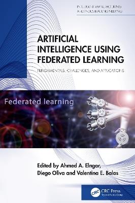 Artificial Intelligence Using Federated Learning: Fundamentals, Challenges, and Applications - cover