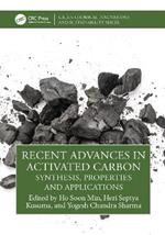 Recent Advances in Activated Carbon: Synthesis, Properties and Applications