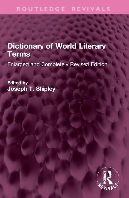 Dictionary of World Literary Terms: Enlarged and Completely Revised Edition - cover