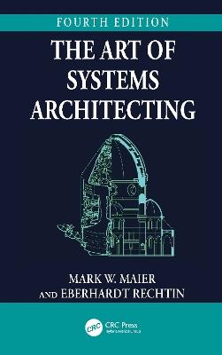 The Art of Systems Architecting - Mark W. Maier,Eberhardt Rechtin - cover