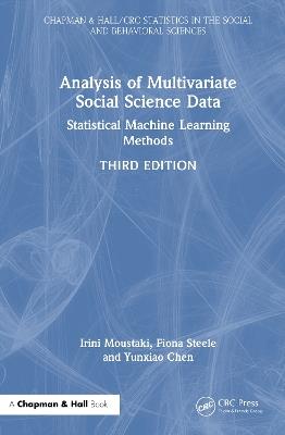 Analysis of Multivariate Social Science Data: Statistical Machine Learning Methods - Irini Moustaki,Fiona Steele,Yunxiao Chen - cover