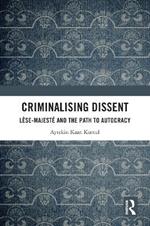 Criminalising Dissent: Lèse-majesté and the Path to Autocracy