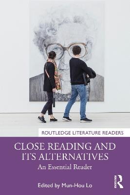 Close Reading and Its Alternatives: An Essential Reader - cover