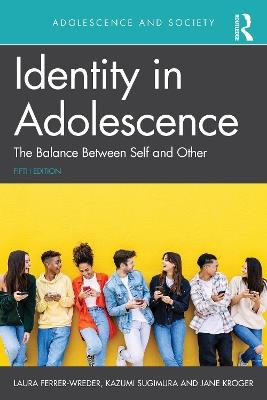 Identity in Adolescence: The Balance Between Self and Other - Laura Ferrer-Wreder,Kazumi Sugimura,Jane Kroger - cover