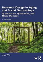 Research Design in Aging and Social Gerontology: Quantitative, Qualitative, and Mixed Methods