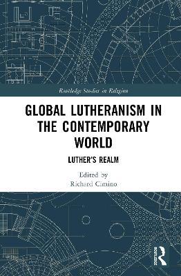 Global Lutheranism in the Contemporary World: Luther’s Realm - cover