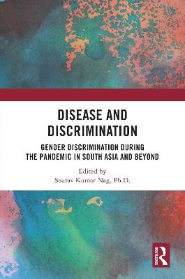 Disease and Discrimination: Gender Discrimination during the Pandemic in South Asia and Beyond - cover