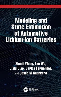 Modeling and State Estimation of Automotive Lithium-Ion Batteries - Shunli Wang,Fan Wu,Jialu Qiao - cover