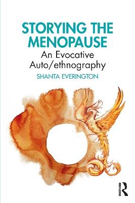 Storying the Menopause: An Evocative Auto/ethnography - Shanta Everington - cover