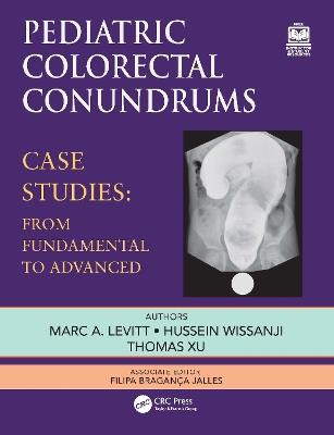Pediatric Colorectal Conundrums: Case Studies: From Fundamental to Advanced - Marc Levitt - cover