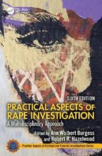 Practical Aspects of Rape Investigation: A Multidisciplinary Approach,