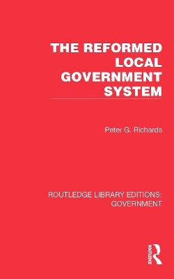 The Reformed Local Government System - Peter G. Richards - cover