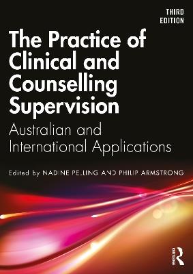 The Practice of Clinical and Counselling Supervision: Australian and International Applications - cover