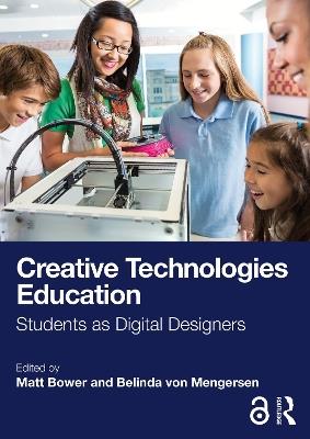 Creative Technologies Education: Students as Digital Designers - cover