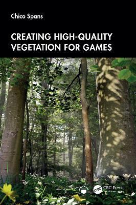 Creating High-Quality Vegetation for Games - Chico Spans - cover