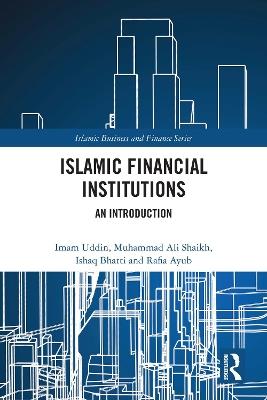 Islamic Financial Institutions: An Introduction - Imam Uddin,Muhammad Ali Shaikh,M. Ishaq Bhatti - cover