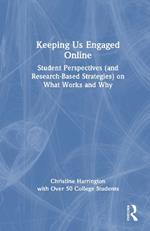 Keeping Us Engaged Online: Student Perspectives (and Research-Based Strategies) on What Works and Why
