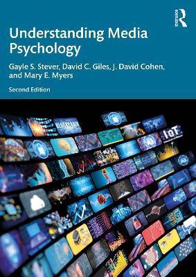 Understanding Media Psychology - Gayle S. Stever,David C. Giles,J. David Cohen - cover