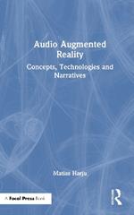 Audio Augmented Reality: Concepts, Technologies and Narratives