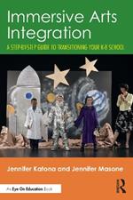 Immersive Arts Integration: A Step-by-Step Guide to Transitioning Your K-8 School