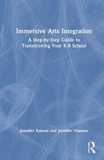 Immersive Arts Integration: A Step-by-Step Guide to Transitioning Your K-8 School