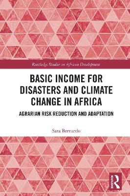 Basic Income for Disasters and Climate Change in Africa: Agrarian Risk Reduction and Adaptation - Sara Bernardo - cover