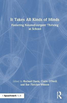 It Takes All Kinds of Minds: Fostering Neurodivergent Thriving at School - cover