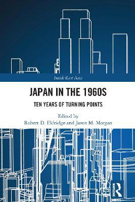 Japan in the 1960s: Ten Years of Turning Points - cover