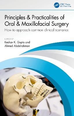 Principles and Practicalities of Oral & Maxillofacial Surgery: How to approach common clinical scenarios - cover