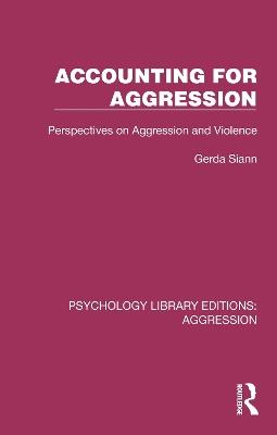 Accounting for Aggression: Perspectives on Aggression and Violence - Gerda Siann - cover