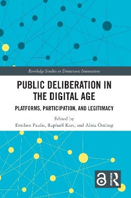 Public Deliberation in the Digital Age: Platforms, Participation, and Legitimacy - cover