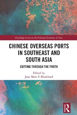 Chinese Overseas Ports in Southeast and South Asia: Cutting Through the Froth - cover