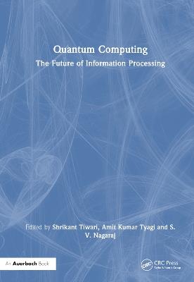 Quantum Computing: The Future of Information Processing - cover