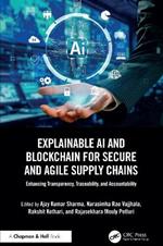 Explainable AI and Blockchain for Secure and Agile Supply Chains: Enhancing Transparency, Traceability, and Accountability