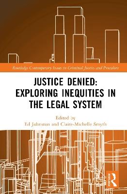 Justice Denied: Exploring Inequities in the Legal System - cover