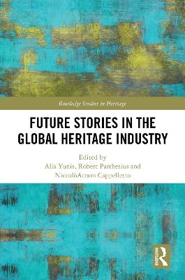 Future Stories in the Global Heritage Industry - cover