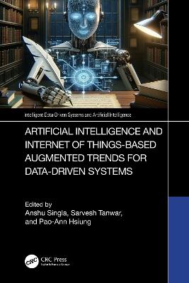 Artificial Intelligence and Internet of Things based Augmented Trends for Data Driven Systems - cover