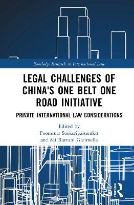 Legal Challenges of China's One Belt One Road Initiative: Private International Law Considerations - cover