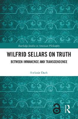 Wilfrid Sellars on Truth: Between Immanence and Transcendence - Stefanie Dach - cover