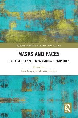 Masks and Faces: Critical Perspectives Across Disciplines - cover