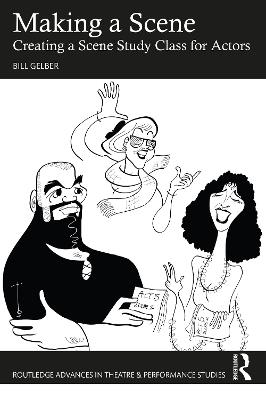 Making a Scene: Creating a Scene Study Class for Actors - Bill Gelber - cover