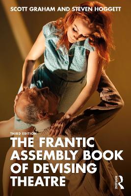 The Frantic Assembly Book of Devising Theatre - Scott Graham,Steven Hoggett - cover