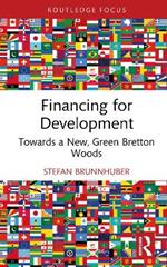 Financing for Development: Towards a New, Green Bretton Woods