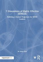 7 Dimensions of Highly Effective SENCOs: Defining a Career Trajectory for SEND Leaders