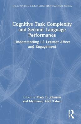 Cognitive Task Complexity and Second Language Performance: Understanding L2 Learner Affect and Engagement - cover