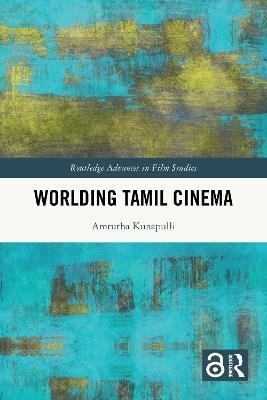 Worlding Tamil Cinema - Amrutha Kunapulli - cover