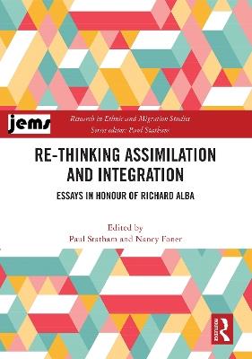 Re-thinking Assimilation and Integration: Essays in Honour of Richard Alba - cover