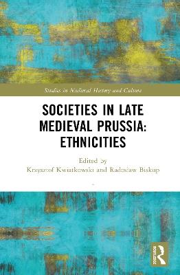 Societies in Late Medieval Prussia: Ethnicities - cover