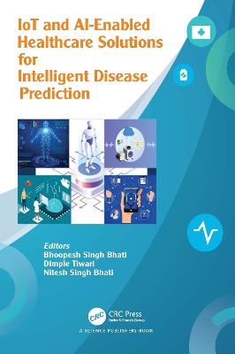 IoT and AI-Enabled Healthcare Solutions for Intelligent Disease Prediction - cover